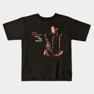 John Coltrane Play The Blues Kids T-Shirt